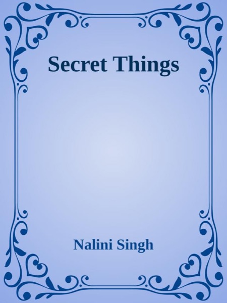 Secret Things by Nalini Singh