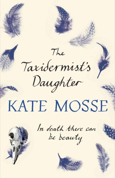 The Taxidermist''s Daughter by Kate Mosse