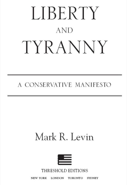 Liberty and Tyranny: A Conservative Manifesto by Mark R. Levin