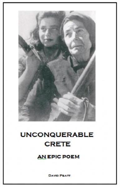 Unconquerable Crete: An Epic Poem by David Pratt