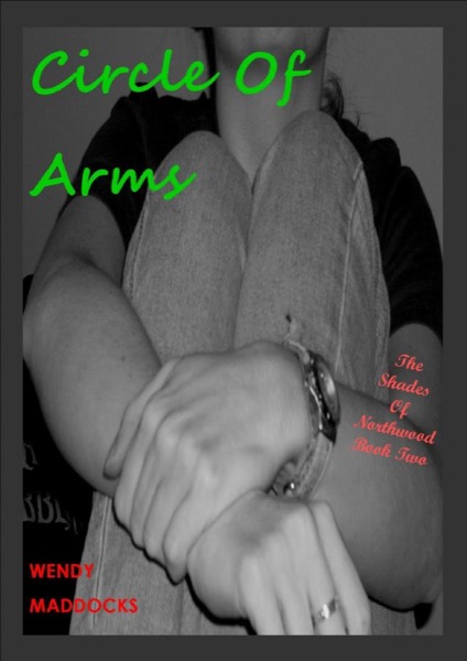 Circle of Arms (The Shades of Northwood 2) by Wendy Maddocks