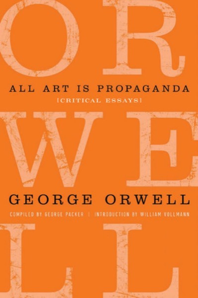 All Art Is Propaganda: Critical Essays