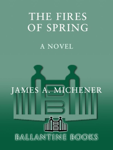 The Fires of Spring by James A. Michener