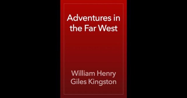 Adventures in the Far West by William Henry Giles Kingston