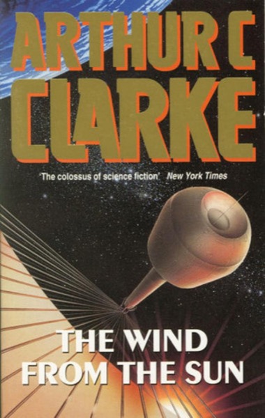 The Wind From the Sun by Arthur C. Clarke