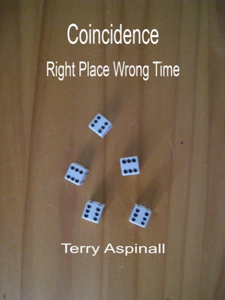 Coincidence. Right Place Wrong Time by Terry Aspinall