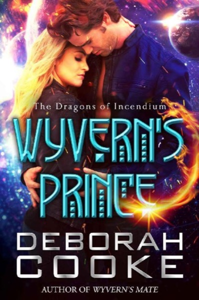 Wyvern's Prince (The Dragons of Incendium Book 2) by Deborah Cooke