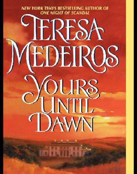 Yours Until Dawn by Teresa Medeiros