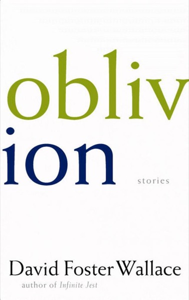 Oblivion: Stories by David Foster Wallace