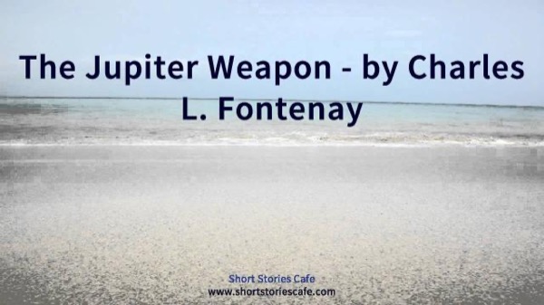 The Jupiter Weapon by Charles L. Fontenay