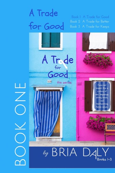 A Trade For Good by Bria Daly