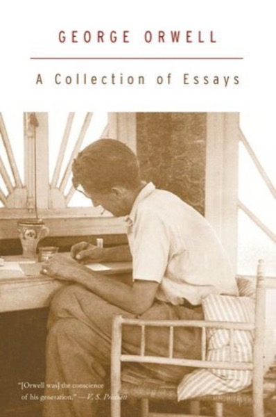 A Collection of Essays by George Orwell