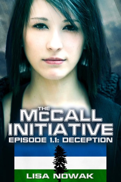 The McCall Initiative Episode 1.1: Deception by Lisa Nowak