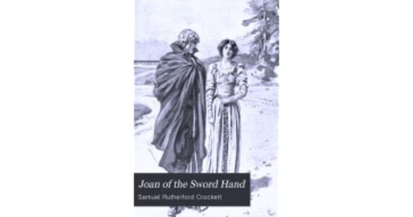 Joan of the Sword Hand by S. R. Crockett