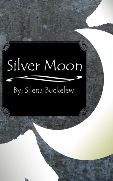 Silver Moon by Silena Buckelew