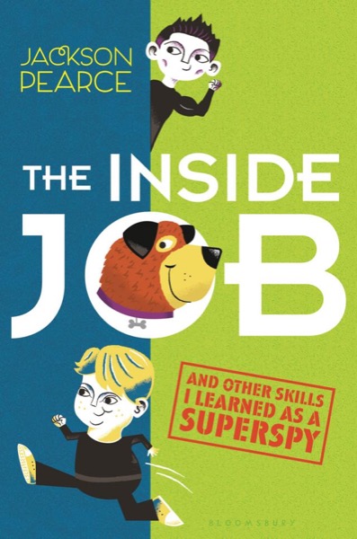 The Inside Job: And Other Skills I Learned as a Superspy by Jackson Pearce