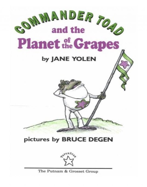 Commander Toad and the Planet of the Grapes by Jane Yolen