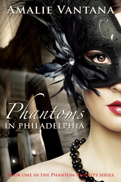 Phantoms In Philadelphia (Phantom Knights Book 1) by Amalie Vantana