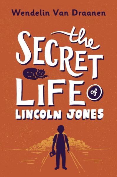 The Secret Life of Lincoln Jones by Wendelin Van Draanen