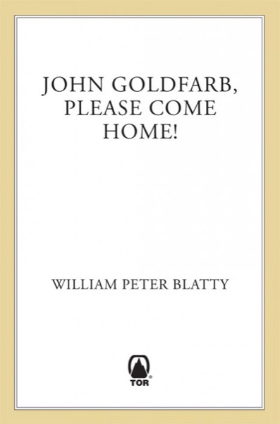 John Goldfarb, Please Come Home by William Peter Blatty