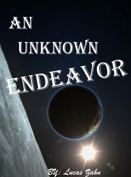 An Unknown Endeavor by Lucas Zahn