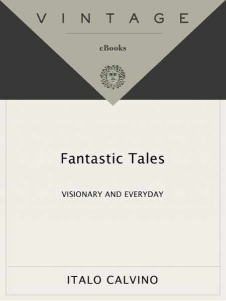 Fantastic Tales: Visionary and Everyday by Italo Calvino