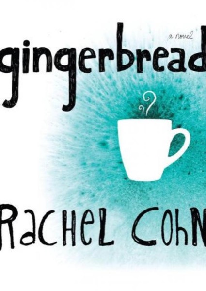 Gingerbread by Rachel Cohn