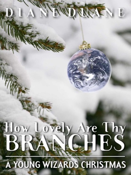 How Lovely Are Thy Branches by Diane Duane