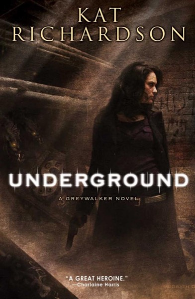 Underground (Greywalker, Book 3) by Kat Richardson