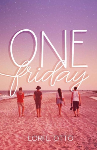 (It Happened) One Friday by Lori L. Otto