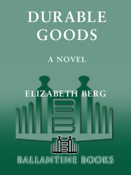 Durable Goods by Elizabeth Berg