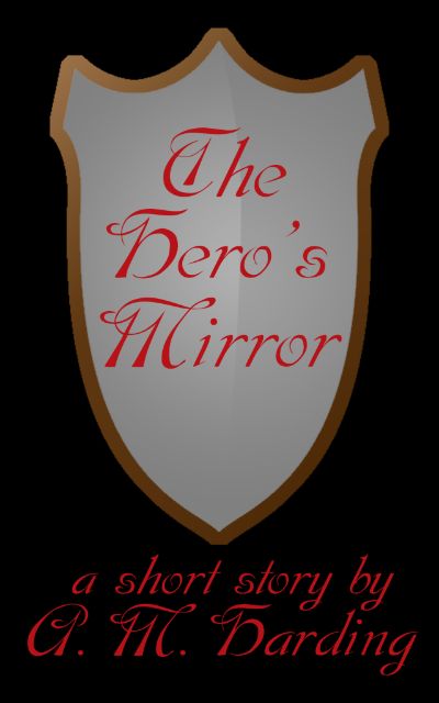 The Hero's Mirror by A. M. Harding