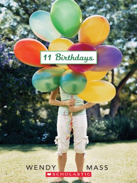 11 Birthdays by Wendy Mass