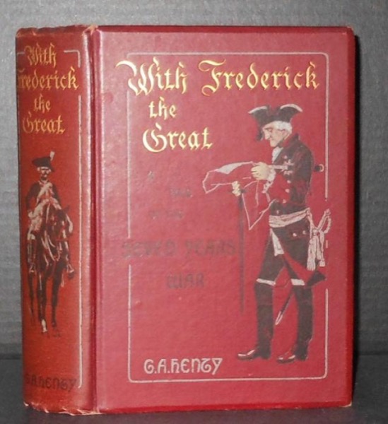 With Frederick the Great: A Story of the Seven Years' War by G. A. Henty