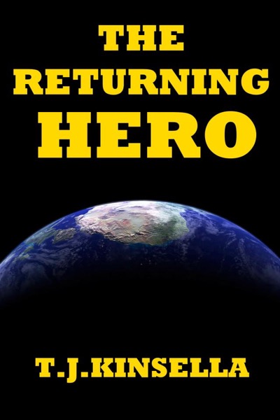 The Returning Hero by T J Kinsella