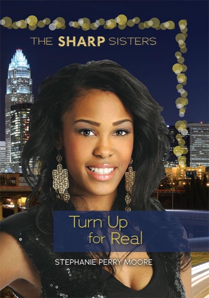 #3 Turn Up for Real by Stephanie Perry Moore