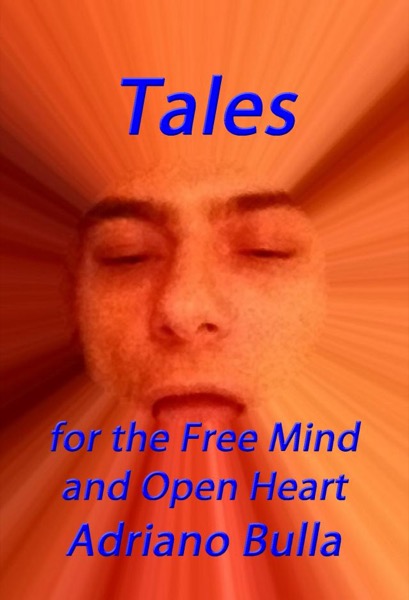 Tales for the Free Mind and Open Heart by Adriano Bulla