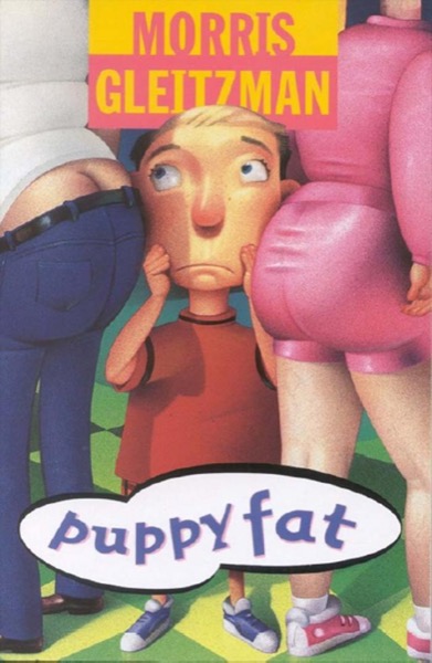 Puppy Fat by Morris Gleitzman