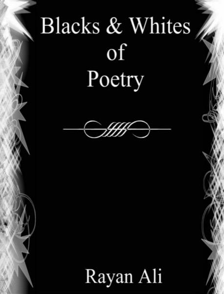 Blacks & Whites of Poetry by Tehreem Ali