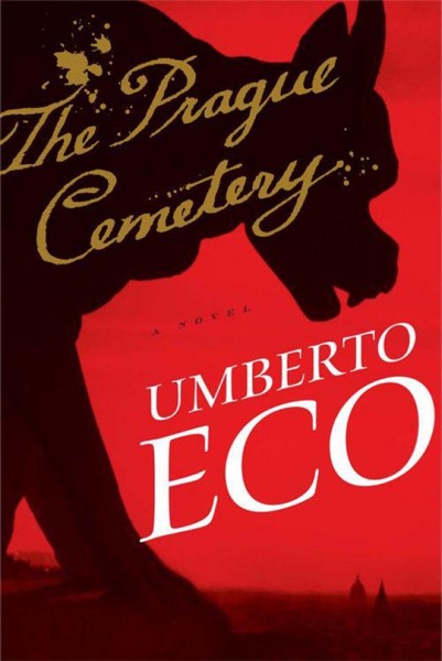 UMBERTO ECO : THE PRAGUE CEMETERY by Umberto Eco