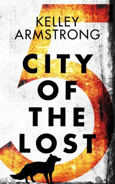 City of the Lost: Part Five by Kelley Armstrong