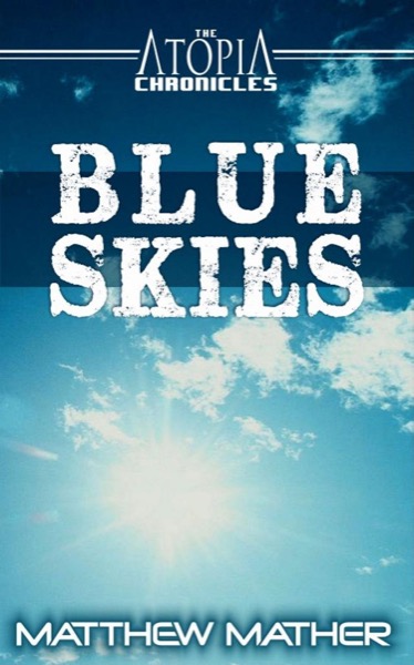 Blue Skies (Atopia Chronicles) by Matthew Mather