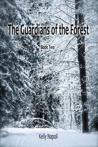 The Guardians of the Forest: Book Two by Kelly Napoli