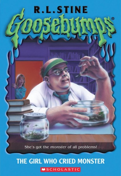 The Girl Who Cried Monster by R. L. Stine