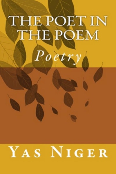 The Poet in the Poem by Yas Niger