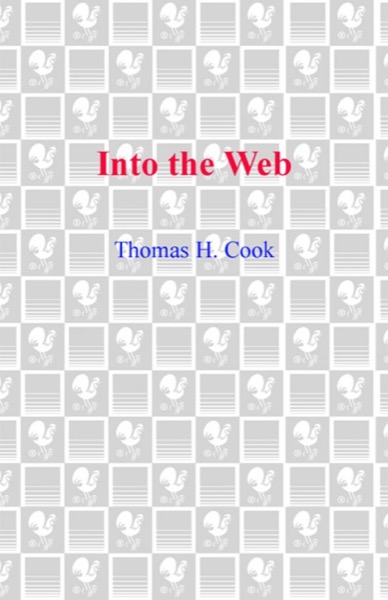 Into the Web by Thomas H. Cook