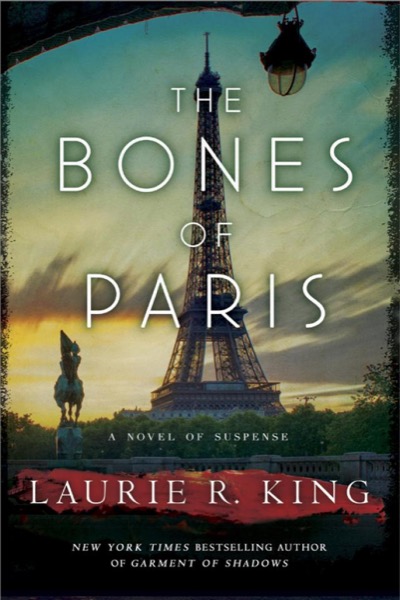 The Bones of Paris by Laurie R. King