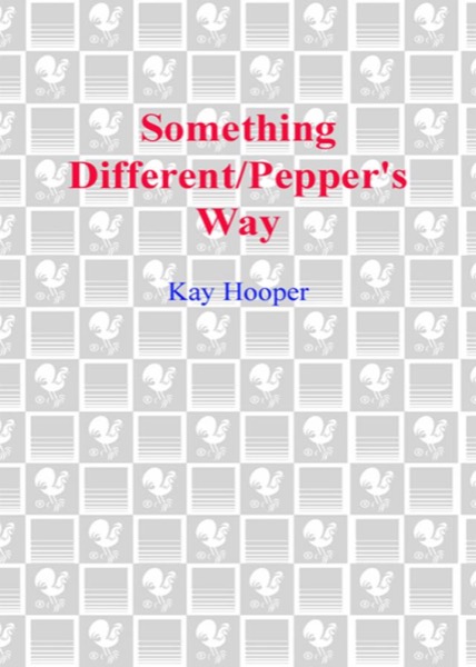Something Different/Pepper's Way by Kay Hooper