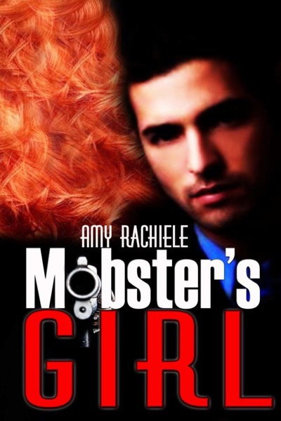 Mobster's Girl by Amy Rachiele