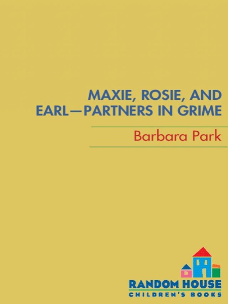 Maxie, Rosie, and Earl-Partners in Grime by Barbara Park